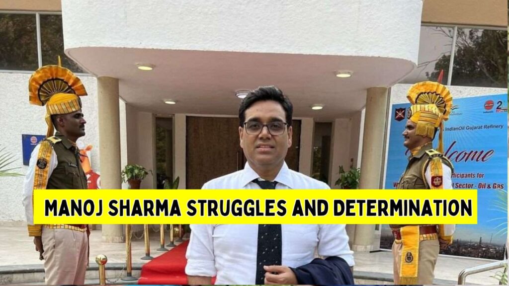 IPS Manoj Sharma Struggles and Determination