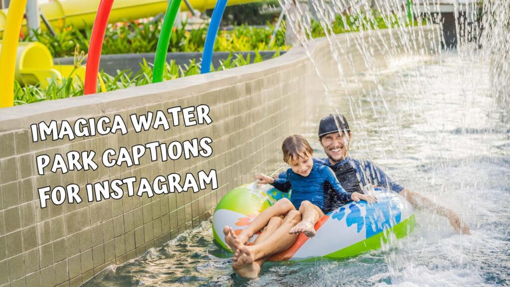 Imagica Water Park Captions For Instagram