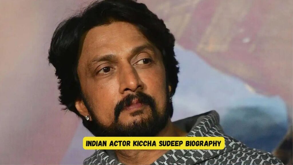 Indian Actor Kiccha Sudeep Biography