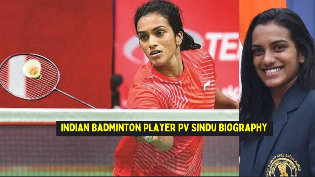 Indian Badminton Player PV Sindu Biography