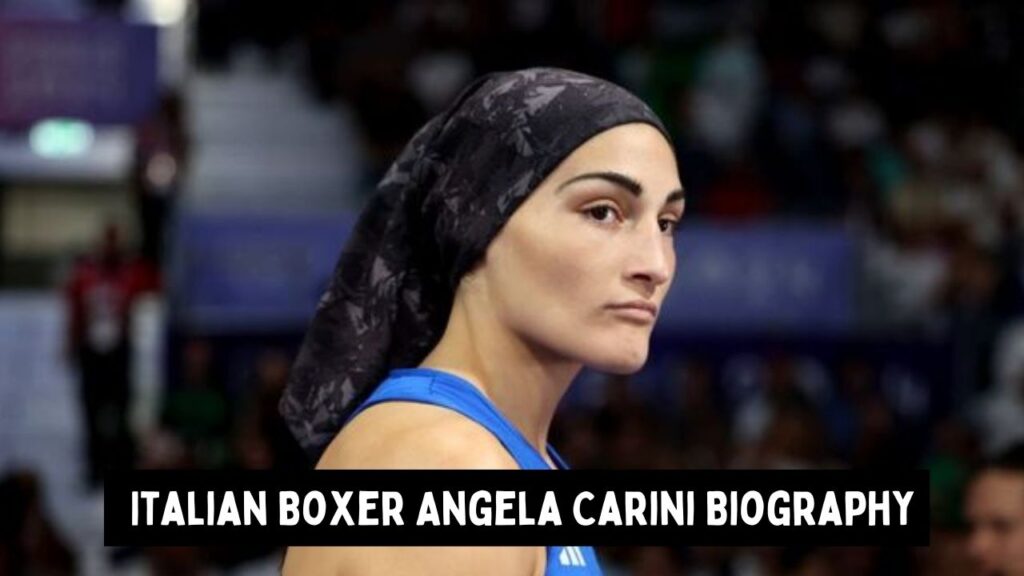 Italian Boxer Angela Carini Biography