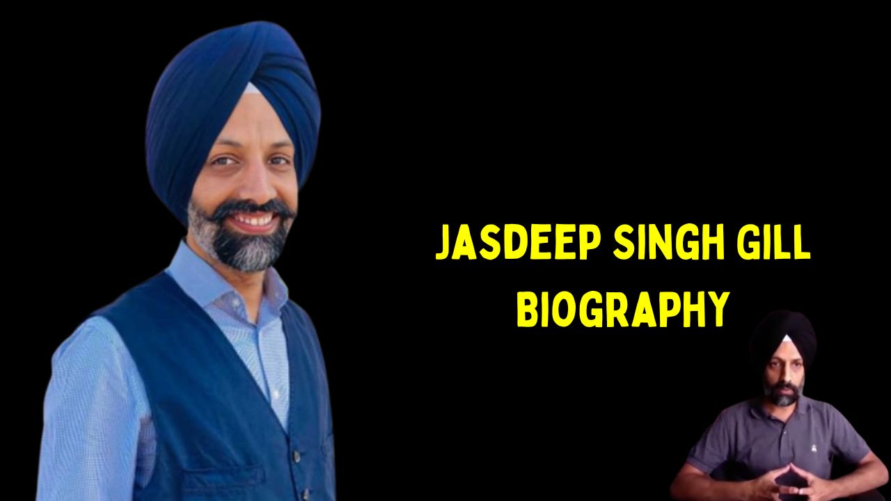 Jasdeep Singh Gill Biography