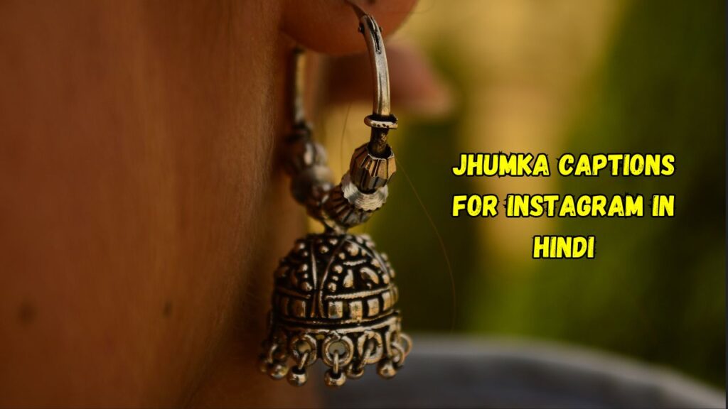 Jhumka Captions for Instagram in Hindi