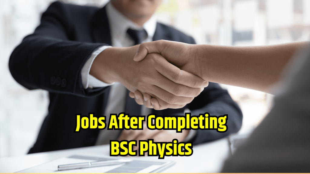 Jobs After Completing BSC Physics