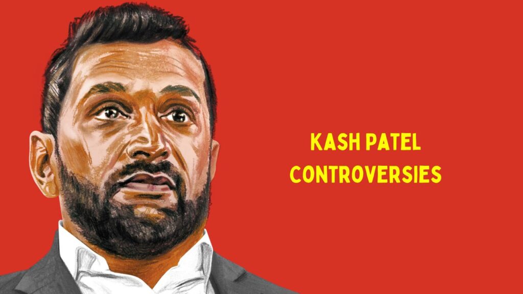 Kash Patel Controversies