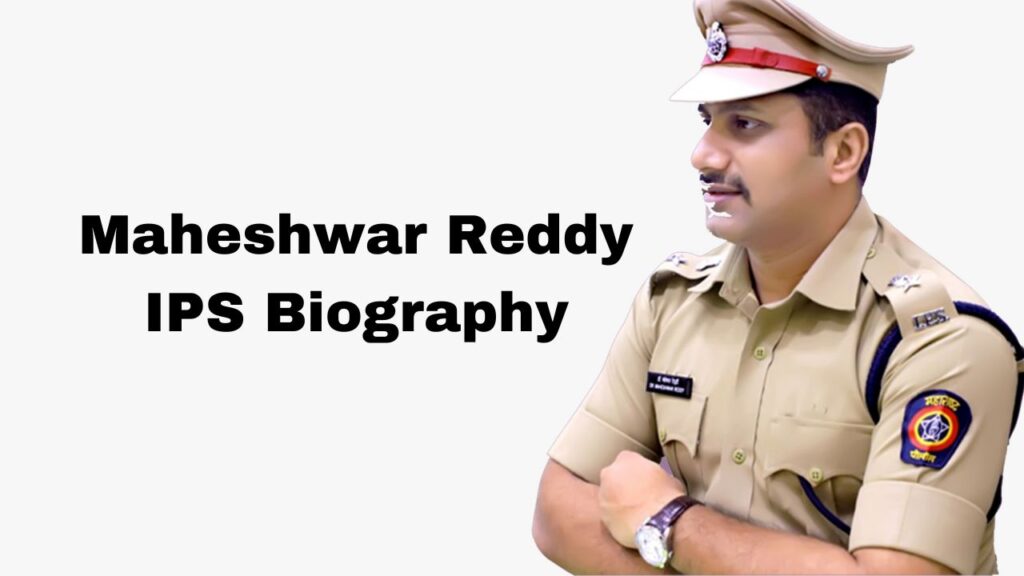 Maheshwar Reddy IPS Biography