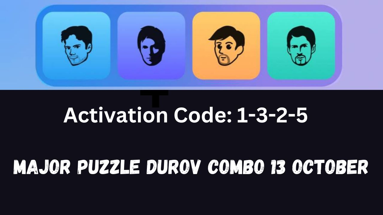 Don’t Miss Major Puzzle Durov Daily Combo 31 October