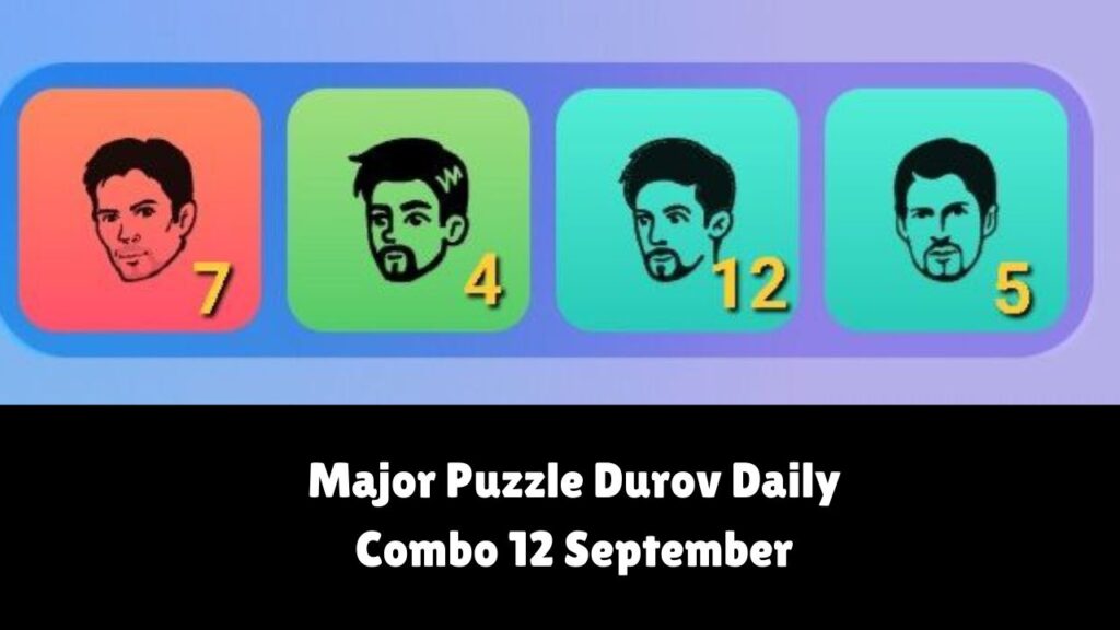 Major Puzzle Durov Daily Combo 12 September