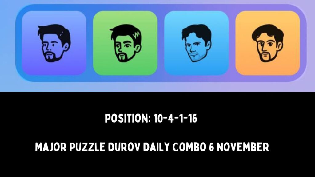 Major Puzzle Durov Daily Combo 6 November