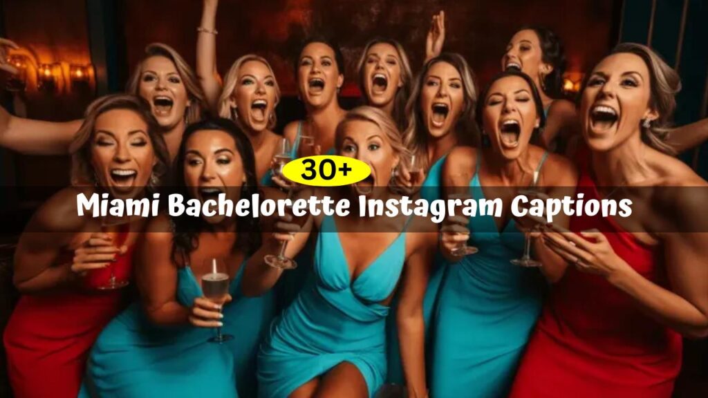 Miami Bachelorette Instagram Captions