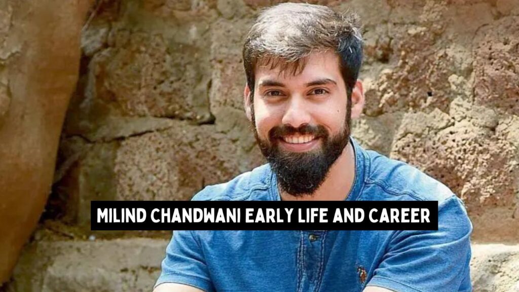 Milind Chandwani Early Life and Career