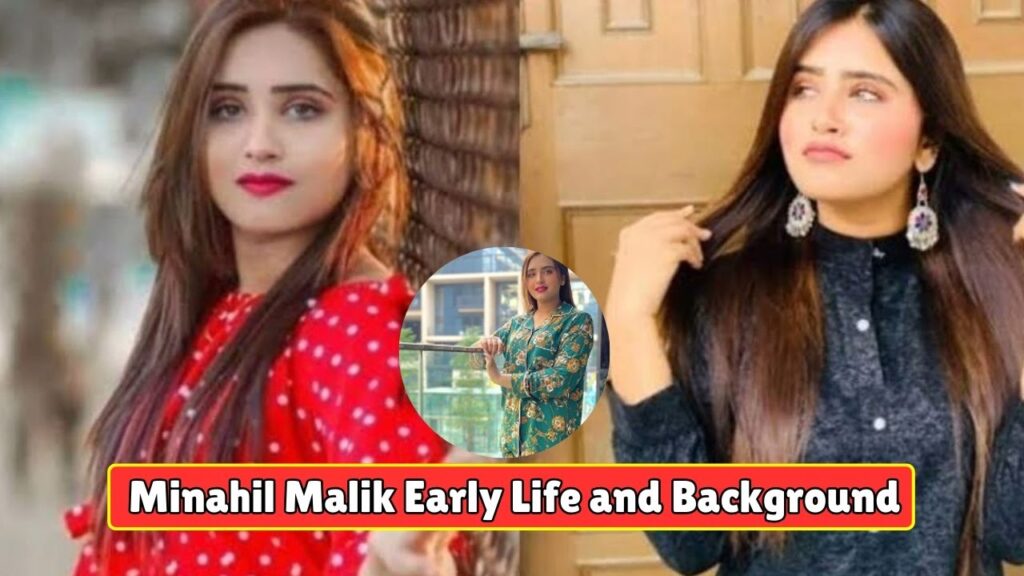 Minahil Malik Early Life and Background