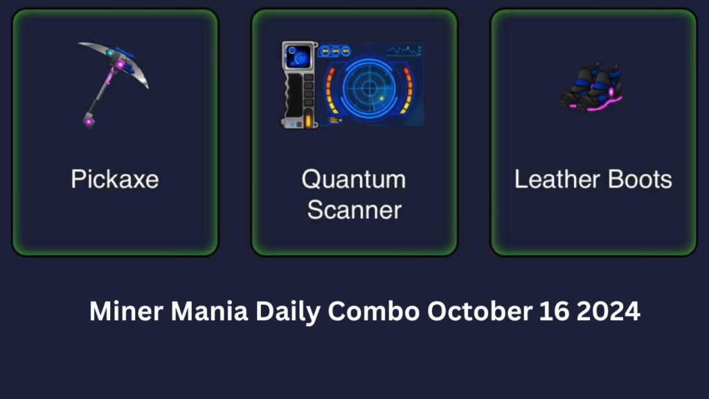 Miner Mania Daily Combo October 16 2024