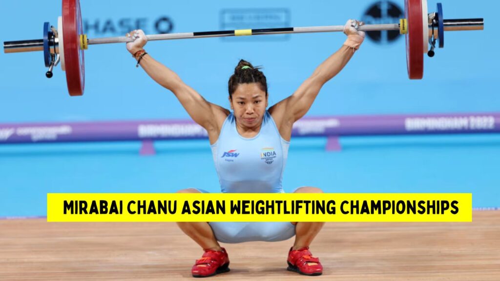 Mirabai Chanu Asian Weightlifting Championships