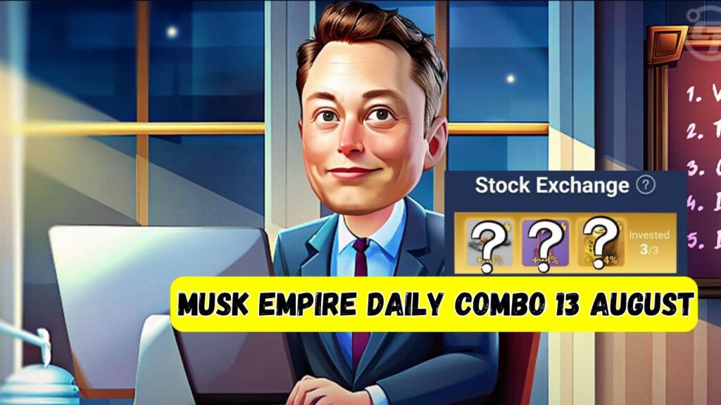 Musk Empire Daily Combo 13 August