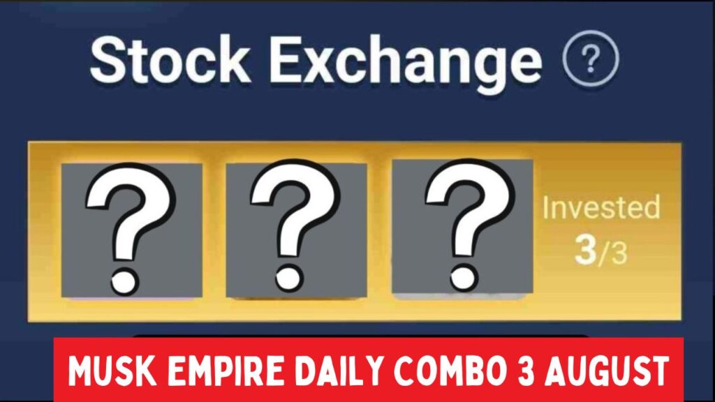 Musk Empire Daily Combo 3 August