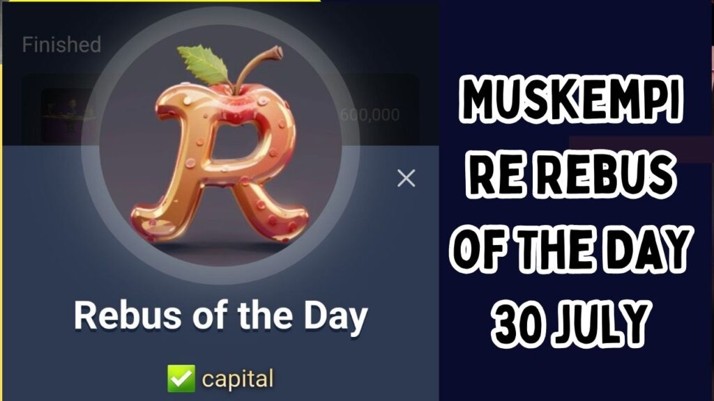 MuskEmpire Rebus of The Day 30 july