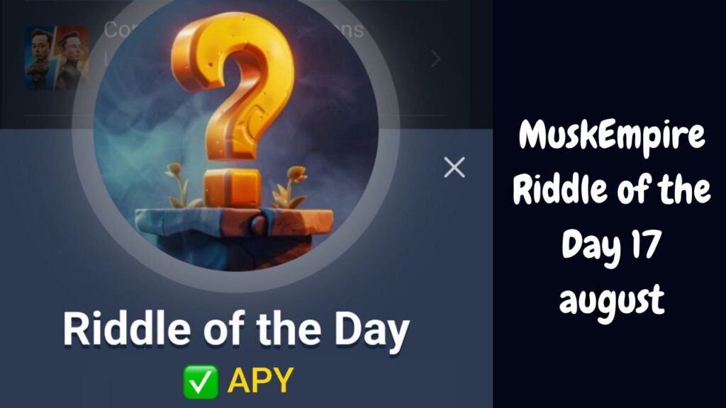 MuskEmpire Riddle of the Day 17 august