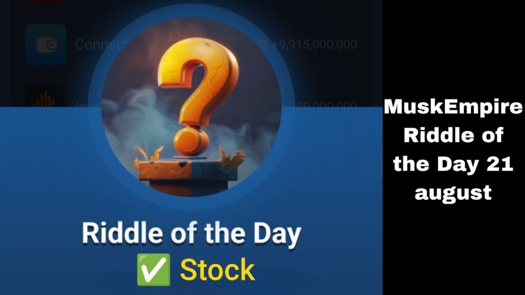 MuskEmpire Riddle of the Day 21 august