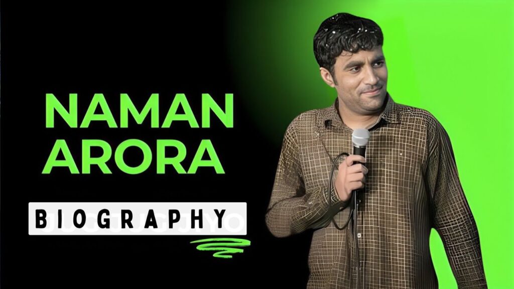 Naman Arora Biography