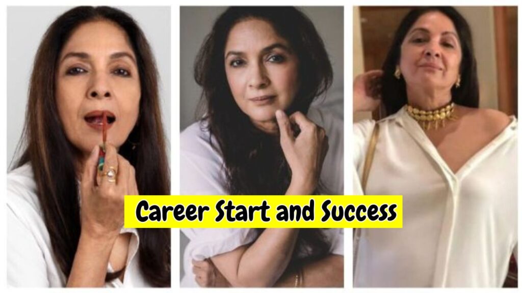  Neena Gupta Career Start and Success