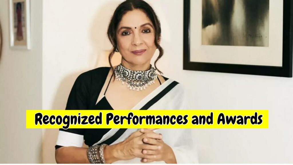  Neena Gupta Recognized Performances and Awards