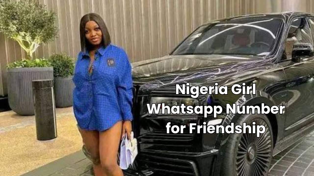 Nigeria Girl Whatsapp Number for Friendship