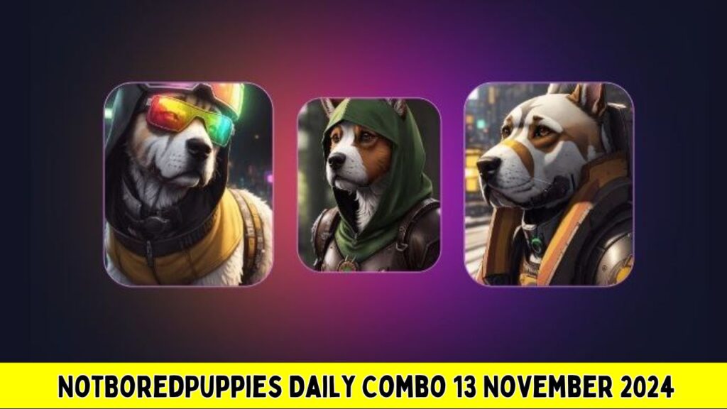 NotBoredPuppies Daily Combo 13 November 2024