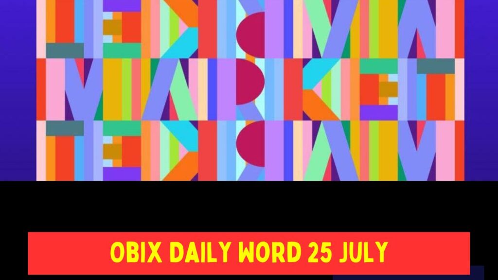 Obix Daily Word 25 July