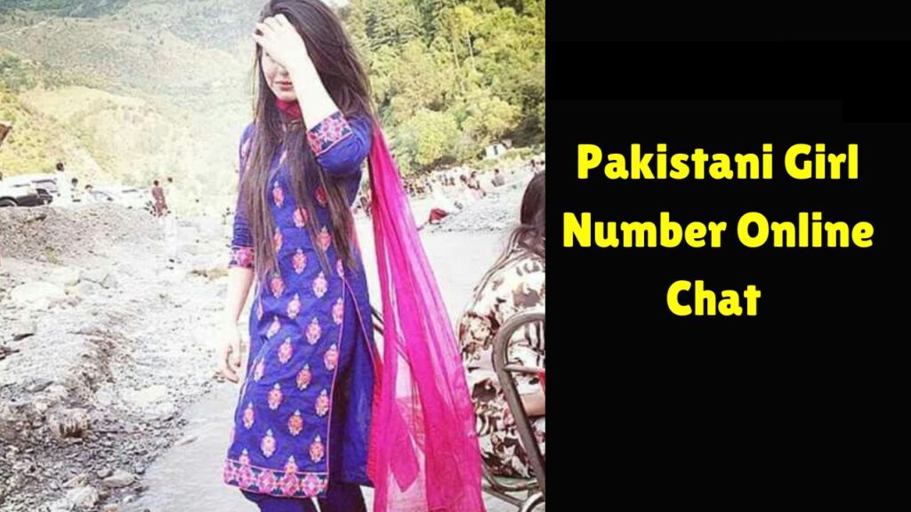 Pakistani Girl Number Online Chat