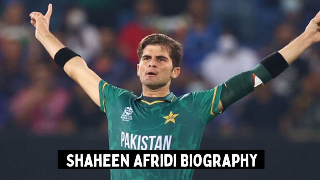 Pakistani International Cricketer Shaheen Afridi Biography