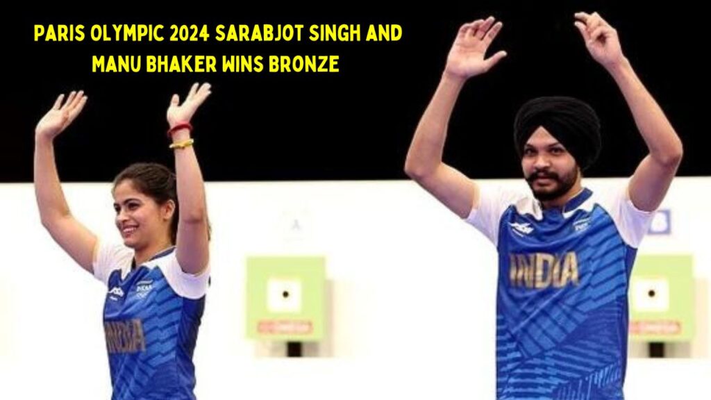 Paris Olympic 2024 Sarabjot Singh and Manu Bhaker Wins Bronze 