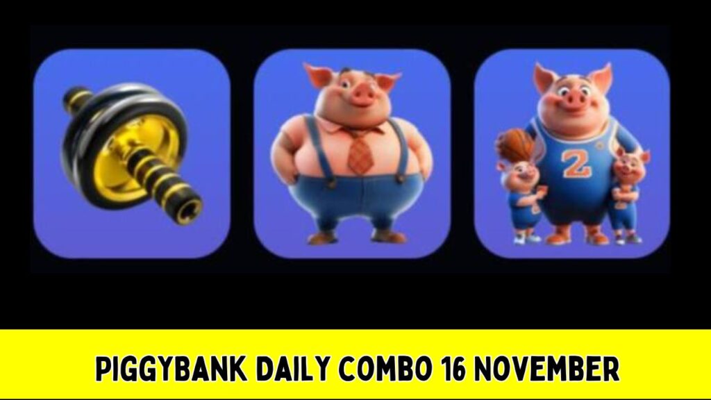 PiggyBank Daily combo 16 November