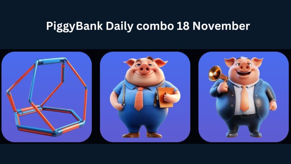 PiggyBank Daily combo 18 November