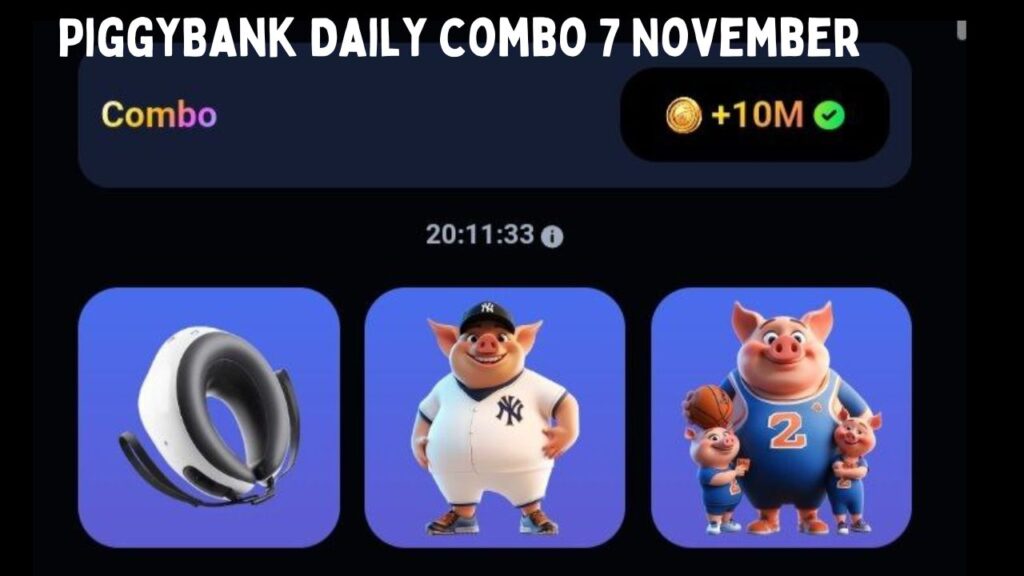 PiggyBank Daily combo 7 November