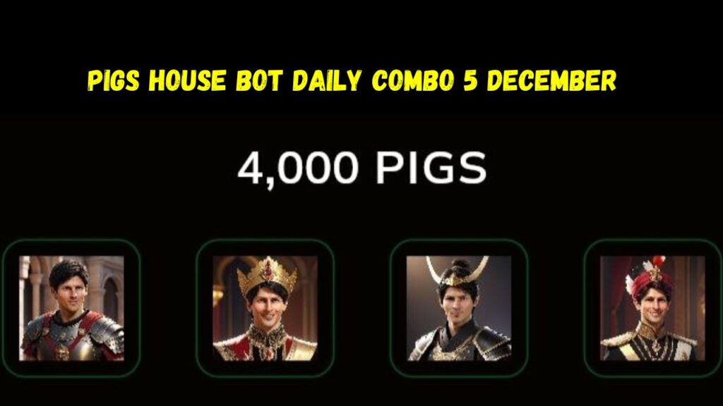 Pigs House Bot Daily Combo 5 December