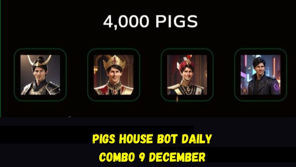 Pigs House Bot Daily Combo 9 December