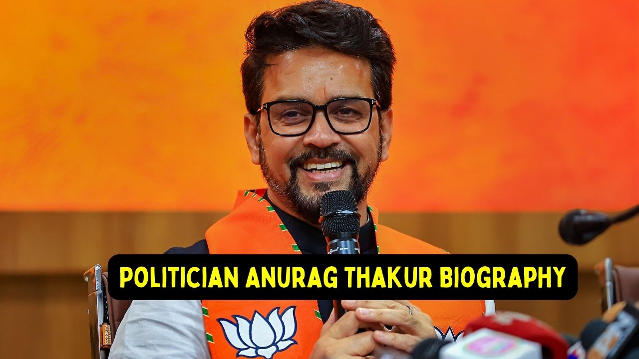 Politician Anurag Thakur Biography