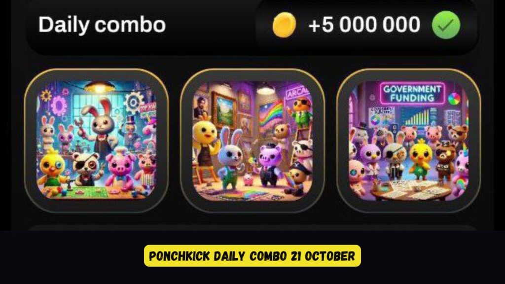 PonchKick Daily Combo 21 October