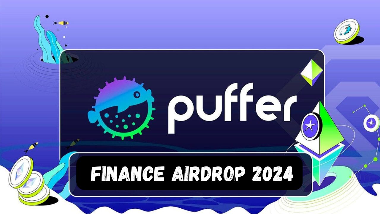 Puffer Finance Airdrop 2024