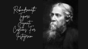 Rabindranath Tagore Jayanti Captions For Instagram