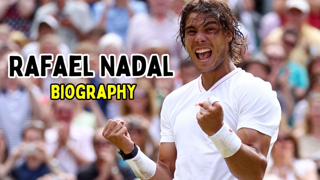 Rafael Nadal Biography