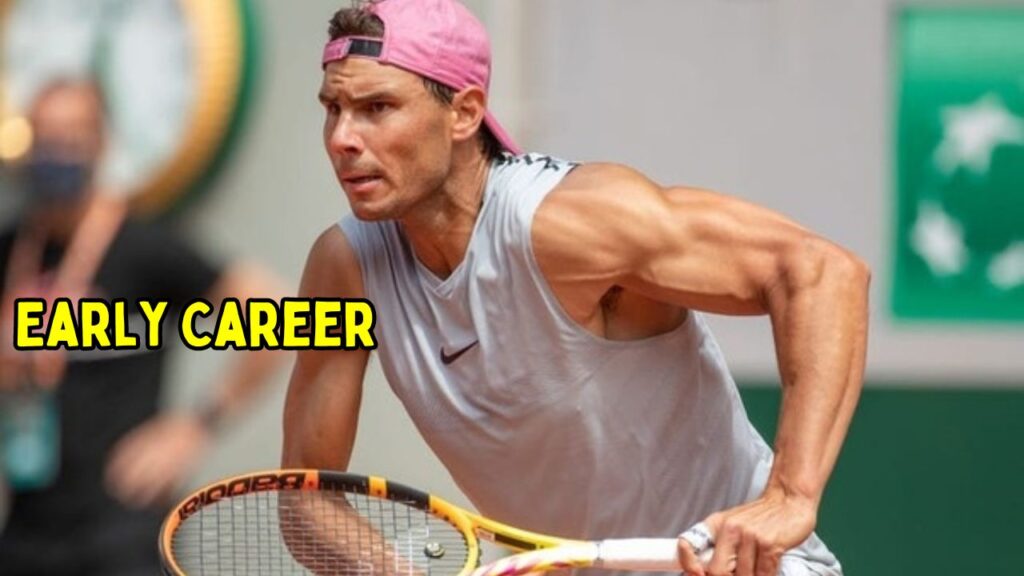 Rafael Nadal Early Career