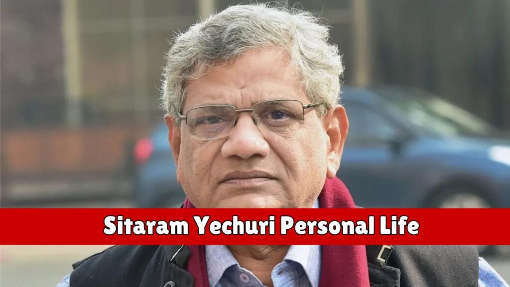 Rajya Sabha Sitaram Yechuri Personal Life