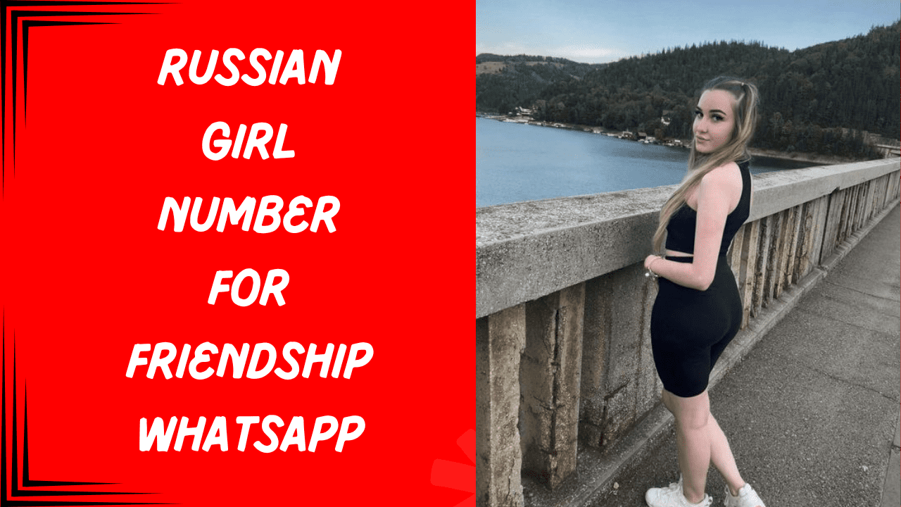 Russian Girl Number for Friendship Whatsapp