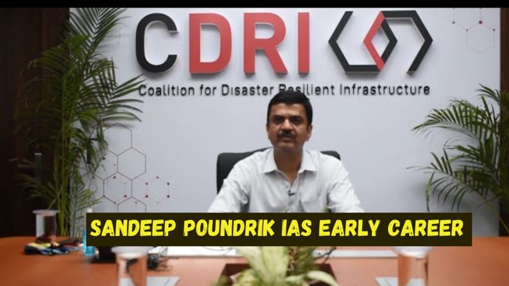 Sandeep Poundrik IAS Early Career