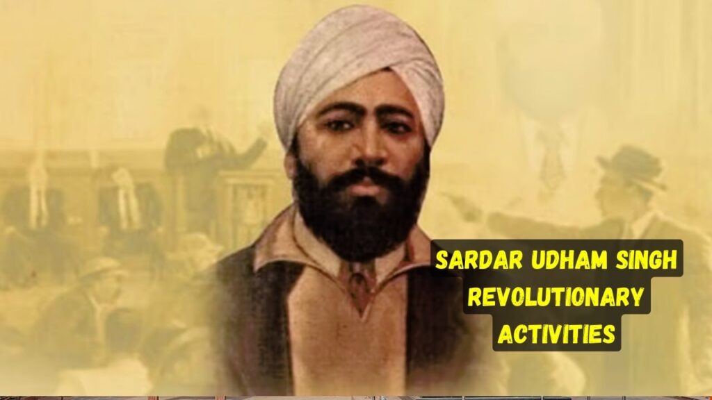 Sardar Udham Singh Revolutionary Activities