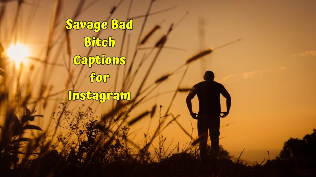 Savage Bad Bitch Captions for Instagram