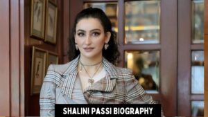 Shalini Passi Biography