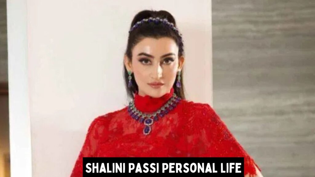 Shalini Passi Personal Life